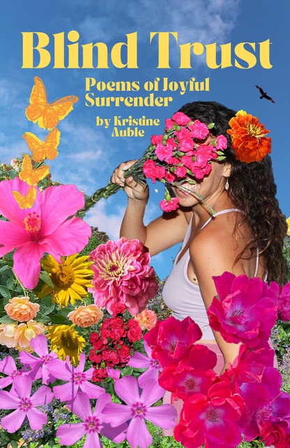 Blind Trust: Poems of Joyful Surrender by Kristine Auble